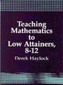 Teaching Mathematics to Low Attainers 8-12 by Derek Haylock Book