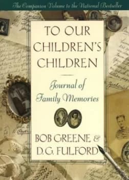 To Childrens Children Journal by Bob Greene Hardback