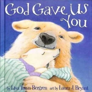 God Gave Us You by Lisa T. Bergren Hardback