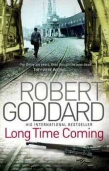 Long Time Coming by Robert Goddard Book
