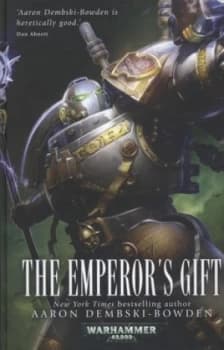 The Emperors Gift by Aaron Dembski-Bowden Hardback