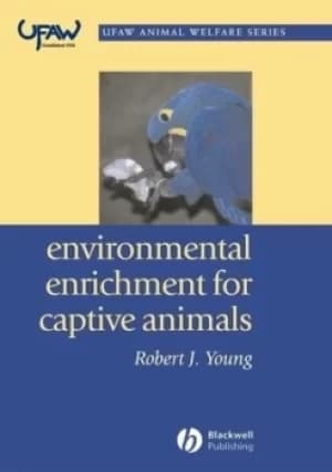 Environmental enrichment for captive animals by Robert J Young