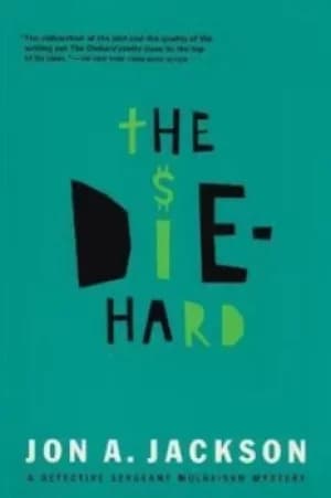 The diehard by Jon A Jackson
