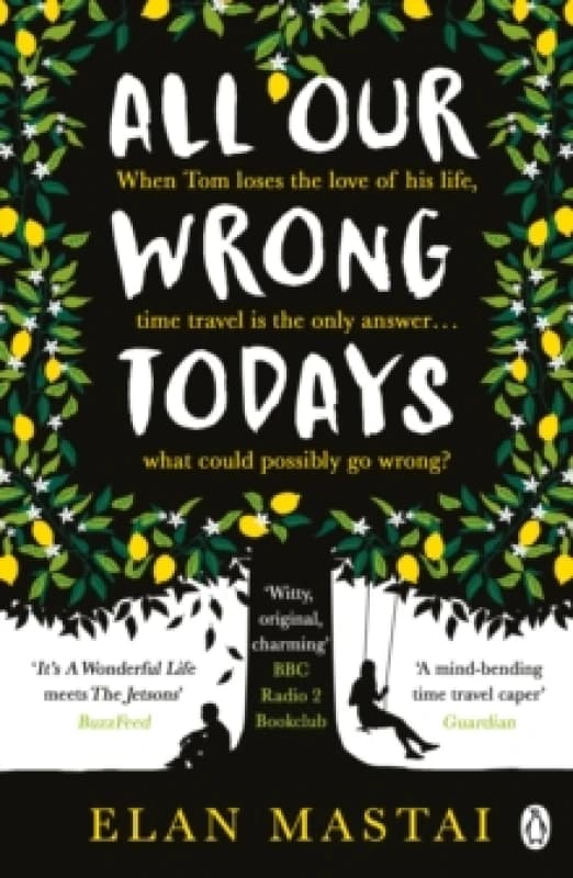All Our Wrong Todays : A BBC Radio 2 Book Club Choice 2017 Paperback / softback