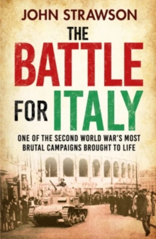 The Battle for Italy : One of the Second World War's Most Brutal Campaigns Paperback / softback
