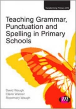 Teaching Grammar Punctuation and Spelling in Primary Schools by David Waugh Paperback