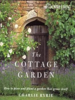 The Cottage Garden by Charlie Ryrie and Country Living Magazine Hardback