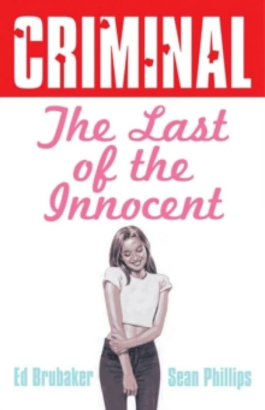 Criminal Volume 6: Last of the Innocent (New Edition) Paperback / softback