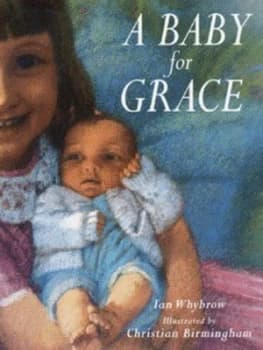A Baby for Grace by Ian Whybrow and Christian Birmingham Hardback
