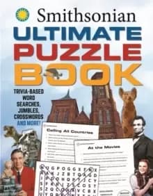Smithsonian Ultimate Puzzle Book : Trivia-based word searches, jumbles, crosswords and more!