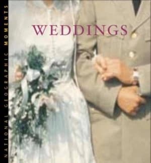 National Geographic Moments. Weddings by Leah Bendavid-Val and National Geographic Society Book