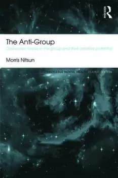 The Anti-GroupDestructive Forces in the Group and their Creative Potential
