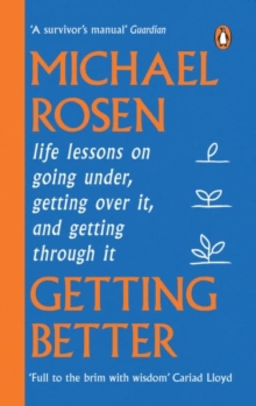 Getting Better : Life lessons on going under, getting over it, and getting through it Paperback / softback