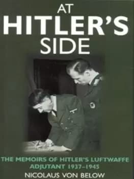 At Hitlers side by Nicolaus von Below