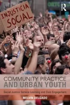Community Practice and Urban Youth Social Justice Service-Learning and Civic Engagement