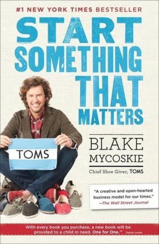 Start Something That Matters by Blake Mycoskie Hardback