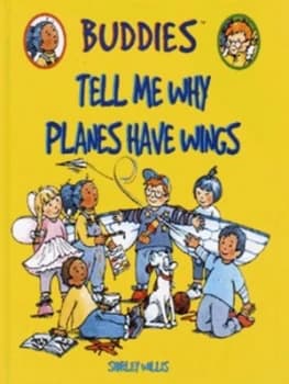 Tell Me Why Planes Have Wings by Shirley Willis Hardback
