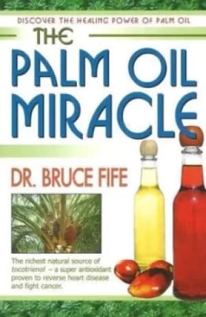 The palm oil miracle by Bruce Fife
