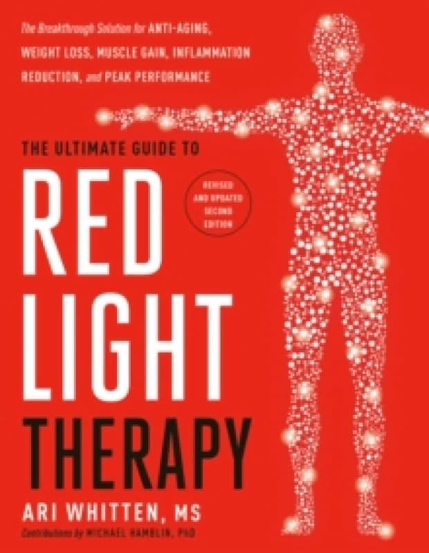 The Ultimate Guide to Red Light Therapy. Hardback. By Ari Whitten Books