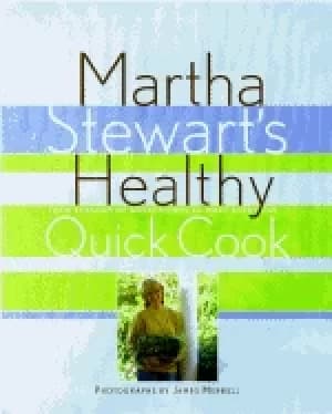 martha stewarts healthy quick cook