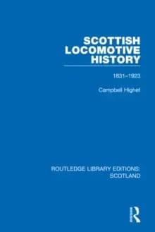 Scottish Locomotive History : 1831-1923