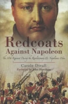 Redcoats against Napoleon by Carole Divall Hardback