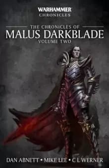 The Chronicles of Malus Darkblade: Volume Two