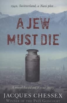 A Jew Must Die by Jacques Chessex Book