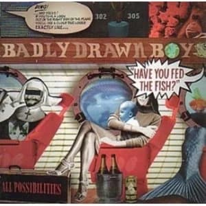 Badly Drawn Boy Have You Fed The Fish CD