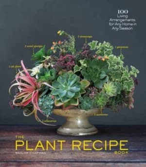 The Plant Recipe Book by Baylor Chapman Hardback