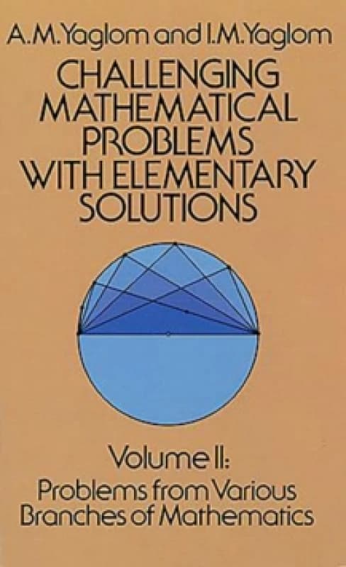 Challenging Mathematical Problems With Elementary Solutions, Vol. II. Paperback. By A M Yaglom Books