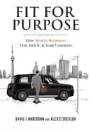 fit for purpose how modern businesses find satisfy and keep customers