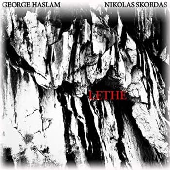 George Haslam & Nikolas Skordas - Lethe CD