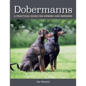 Dobermanns : A Practical Guide for Owners and Breeders