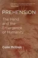prehension the hand and the emergence of humanity