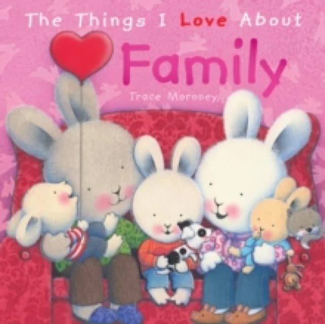 The Things I Love About Family Hardback
