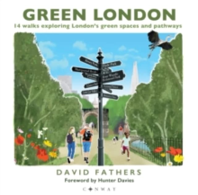 Green London : 14 Walks Exploring Londons Green Spaces and Pathways Paperback / softback