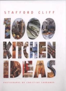 1000 Kitchen Ideas by Stafford Cliff and Christian Sarramon Hardback