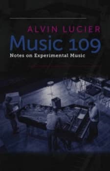 Music 109 by Alvin Lucier Paperback