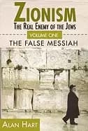 zionism the real enemy of the jews vol 1 the false messiah