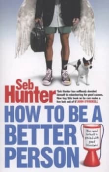 How to Be a Better Person by Seb Hunter Paperback