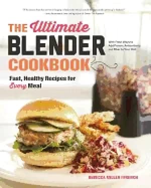 ultimate blender cookbook fast healthy recipes for every meal
