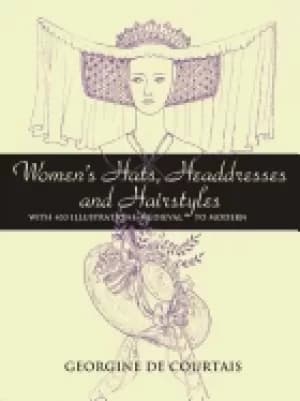 womens hats headdresses and hairstyles with 453 illustrations medieval to m