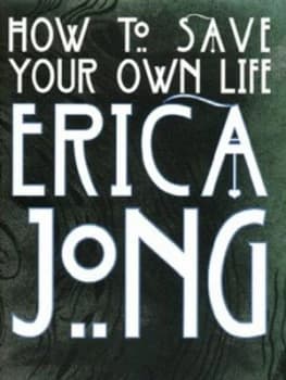 How to Save Your Own Life by Erica Jong Paperback