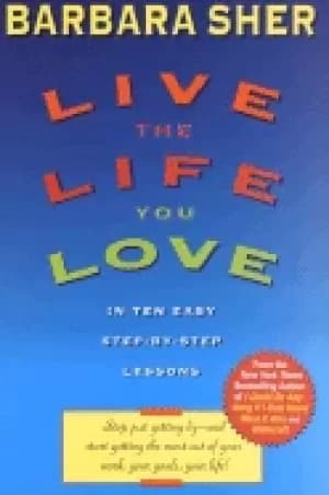live the life you love in ten easy step by step lessons