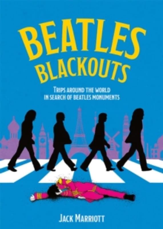 Beatles Blackouts : Trips Around the World in Search of Beatles Monuments Paperback / softback