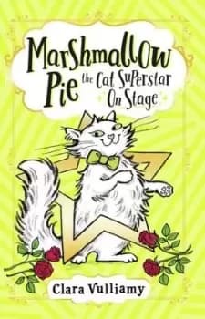 Marshmallow Pie, the cat superstar on stage - Clara Vulliamy - Paperback - Used