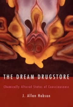 The Dream Drugstore by J Allan Hobson Hardback