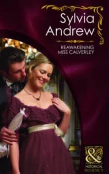 Reawakening Miss Calverley by Sylvia Andrew Book