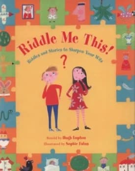 Riddle Me This by Hugh Lupton and Sophie Fatus Paperback